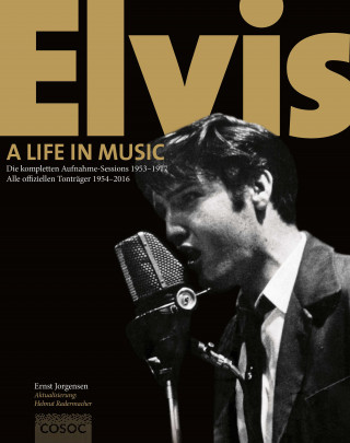 Ernst Jorgensen: Elvis. A Life In Music