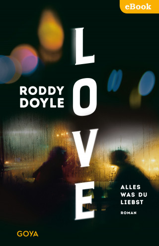 Roddy Doyle: Love. Alles was du liebst
