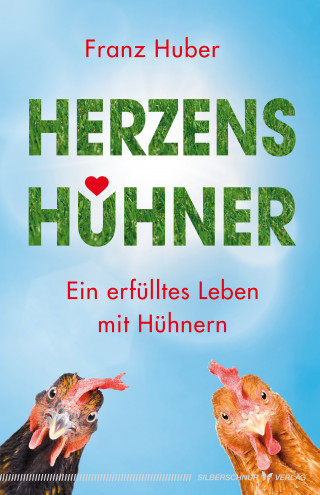 Franz Huber: Herzenshühner
