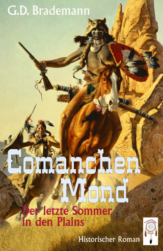 G. D Brademann: Comanchen Mond Band 2
