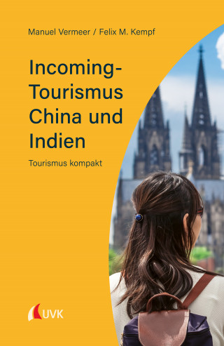 Manuel Vermeer, Felix M. Kempf: Incoming-Tourismus China und Indien