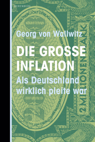 Georg von Wallwitz: Die große Inflation