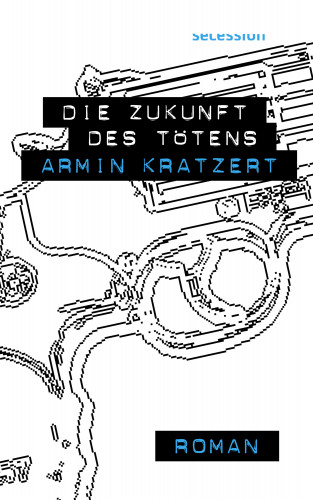 Armin Kratzert: Die Zukunft des Tötens