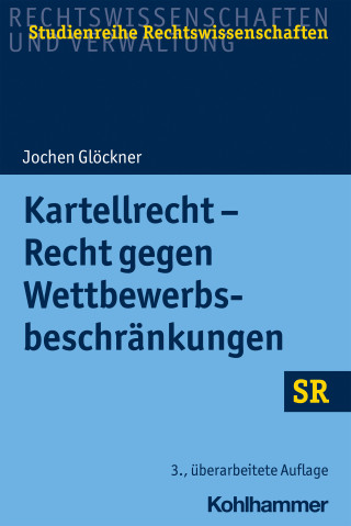 Jochen Glöckner: Kartellrecht - Recht gegen Wettbewerbsbeschränkungen