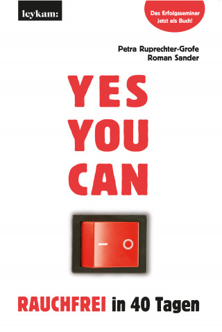 Petra Ruprechter-Grofe, Roman Sander: YES YOU CAN. Rauchfrei in 40 Tagen.