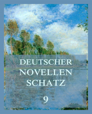 Melchior Meyr, Moses Josef Reich, Theodor Storm: Deutscher Novellenschatz 9
