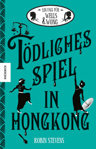 Robin Stevens: Tödliches Spiel in Hongkong