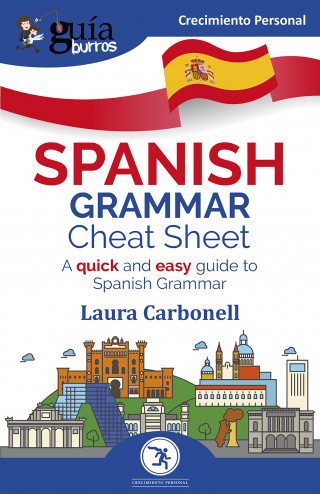 Laura Carbonell: GuíaBurros: Spanish Grammar Cheat Sheet
