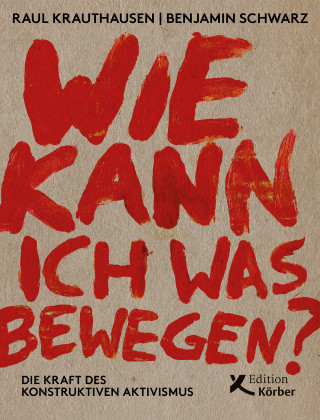 Raúl Krauthausen, Benjamin Schwarz: Wie kann ich was bewegen?
