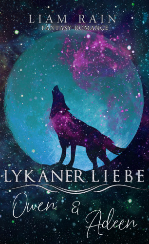 Liam Rain: Lykaner Liebe - Owen & Adeen