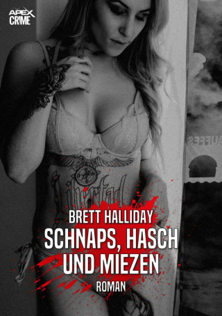 Brett Halliday: SCHNAPS, HASCH UND MIEZEN