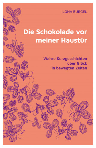Dr. Ilona Bürgel: Die Schokolade vor meiner Haustür