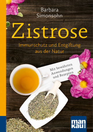 Barbara Simonsohn: Zistrose. Kompakt-Ratgeber