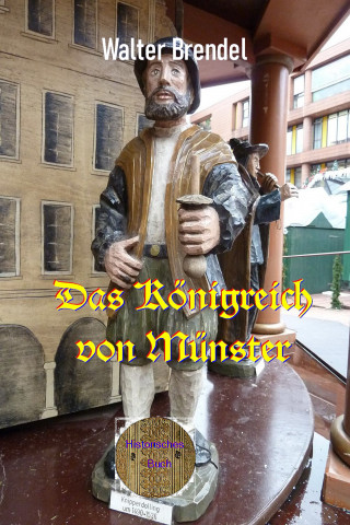 Walter Brendel: Das Königreich von Münster