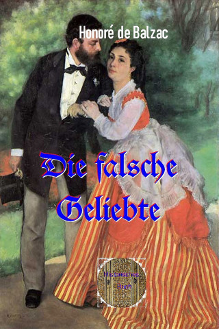 Honoré de Balzac: Die falsche Geliebte