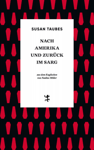 Susan Taubes: Nach Amerika und zurück im Sarg