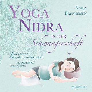 Nadja Brenneisen: Yoga Nidra in der Schwangerschaft
