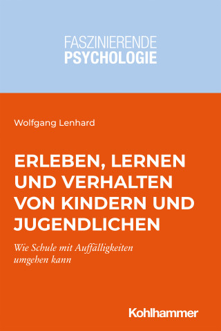 Wolfgang Lenhard: Erleben, Lernen und Verhalten von Kindern und Jugendlichen