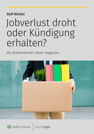 Rolf Winkel: Jobverlust droht oder Kündigung erhalten?