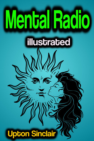 Upton Sinclair: Mental Radio illustrated