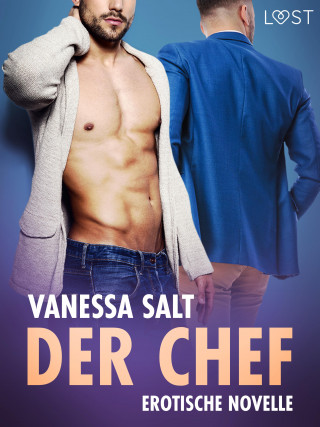 Vanessa Salt: Der Chef - Erotische Novelle