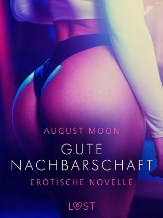 August Moon: Gute Nachbarschaft - Erotische Novelle