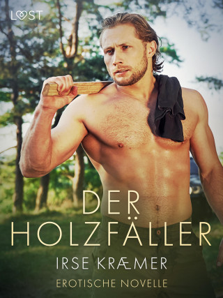 Irse Kræmer: Der Holzfäller - Erotische Novelle