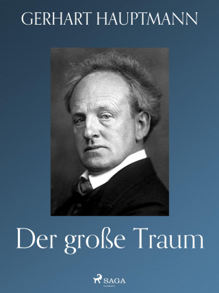 Gerhart Hauptmann: Der große Traum