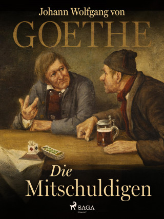 Johann Wolfgang von Goethe: Die Mitschuldigen