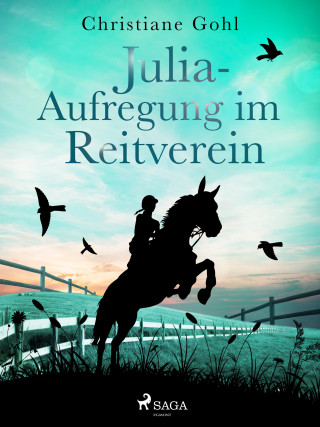 Christiane Gohl: Julia – Aufregung im Reitverein