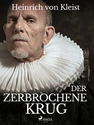 Heinrich Von Kleist: Der zerbrochene Krug