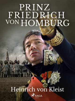 Heinrich Von Kleist: Prinz Friedrich von Homburg