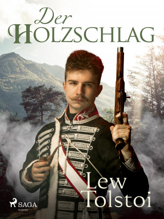 Lew Tolstoi: Der Holzschlag