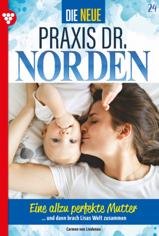Carmen von Lindenau: Eine allzu perfekte Mutter