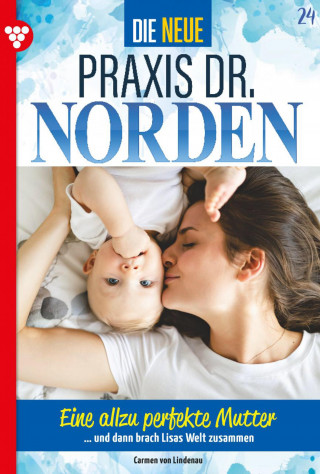 Carmen von Lindenau: Eine allzu perfekte Mutter