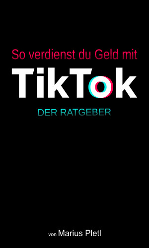 Marius Pletl: So verdienst du Geld mit Tik Tok