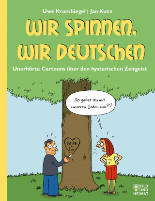 Uwe Krumbiegel, Jan Kunz: Wir spinnen, wir Deutschen