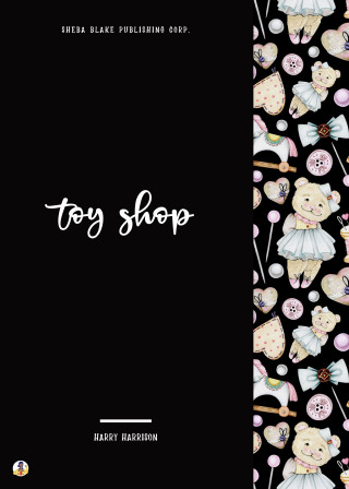 Harry Harrison, Sheba Blake: Toy Shop