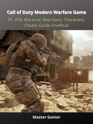 Master Gamer: Call of Duty Modern Warfare Game, PC, PS4, Warzone, Best Guns, Characters, Cheats, Guide Unofficial