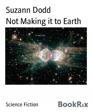 Suzann Dodd: Not Making it to Earth