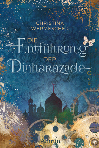 Christina Wermescher: Die Entführung der Dinharazade