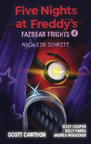 Scott Cawthon, Elley Cooper, Andrea Waggener, Kelly Parra: Five Nights at Freddy's - Fazbear Frights 4 - Ein Schritt noch