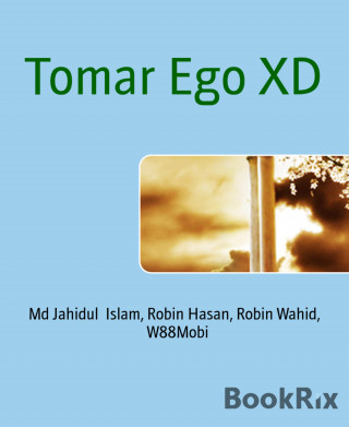 Md Jahidul Islam, Robin Hasan, Robin Wahid, W88Mobi: Tomar Ego XD