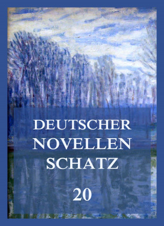 Julius Grosse, Julie Ludwig, Alexander von Ungern-Sternberg: Deutscher Novellenschatz 20