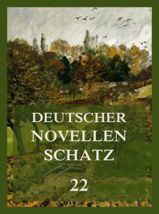 Ernst Andolt, Hermine Wild: Deutscher Novellenschatz 22