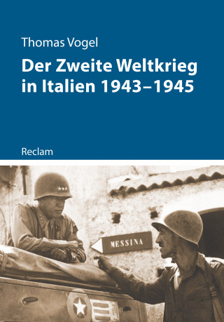 Thomas Vogel: Der Zweite Weltkrieg in Italien 1943–1945