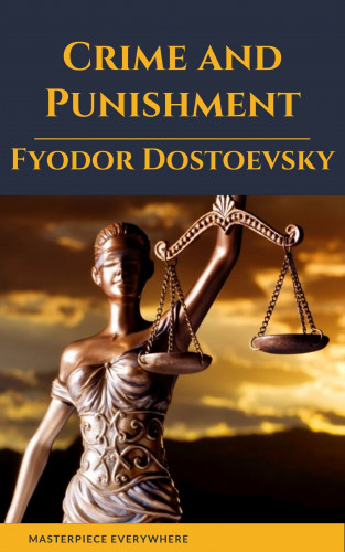 Fyodor Dostoyevsky, Masterpiece Everywhere, Constance Garnett: Crime and Punishment by Fyodor Dostoevsky
