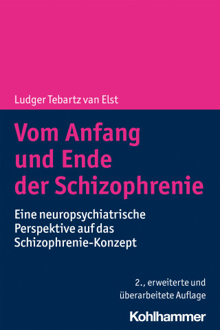 Ludger Tebartz van Elst: Vom Anfang und Ende der Schizophrenie