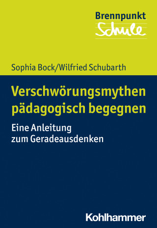 Sophia Bock, Wilfried Schubarth: Basiswissen Verschwörungsmythen
