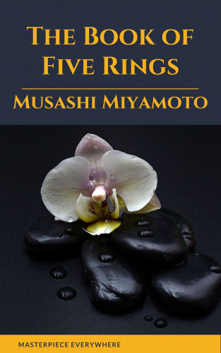 Musashi Miyamoto, Masterpiece Everywhere: The Book of Five Rings